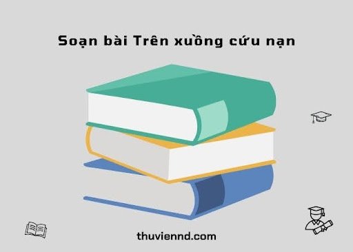 soạn bài trên xuồng cứu nạn