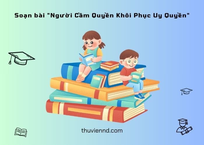 soạn bài người cầm quyền khôi phục uy quyền