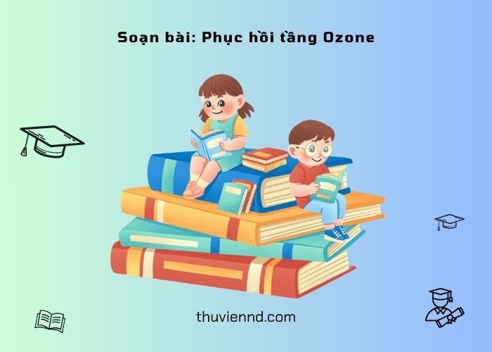 Soạn bài Phục hồi tầng ozone